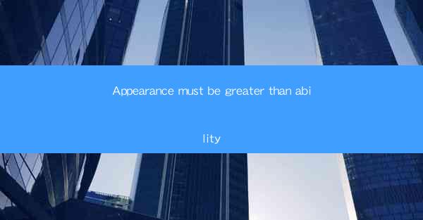 Appearance must be greater than ability