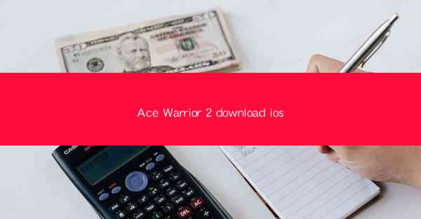 Ace Warrior 2 download ios