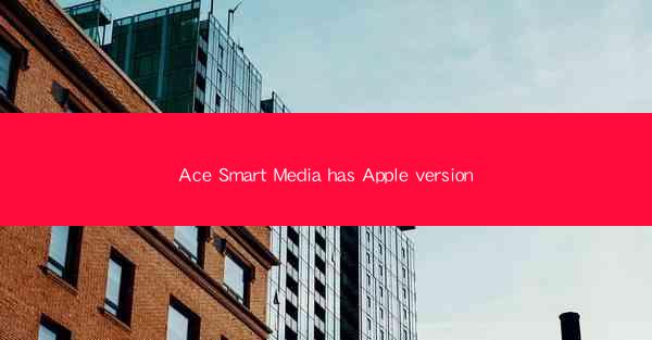 Ace Smart Media has Apple version