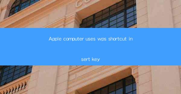 Apple computer uses wps shortcut insert key