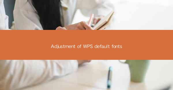 Adjustment of WPS default fonts