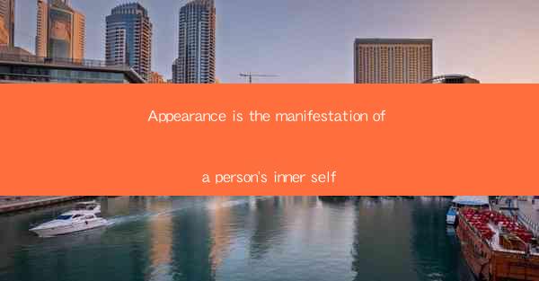 Appearance is the manifestation of a person's inner self