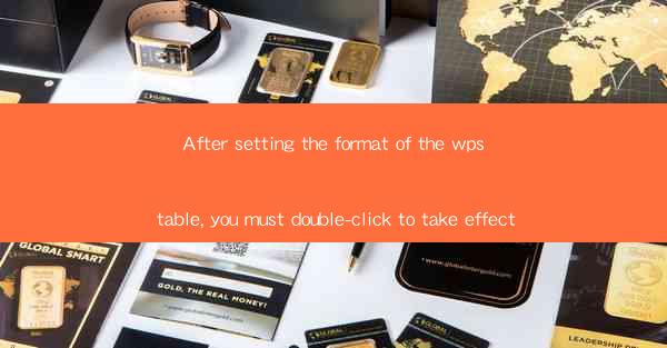After setting the format of the wps table, you must double-c