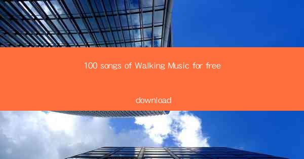 100 songs of Walking Music for free download