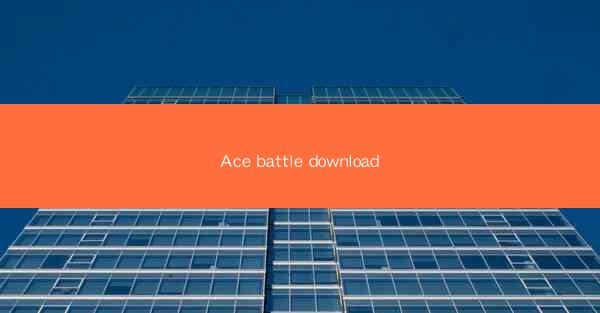 Ace battle download