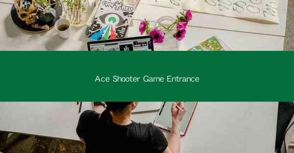 Ace Shooter Game Entrance