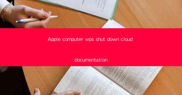 Apple computer wps shut down cloud documentation