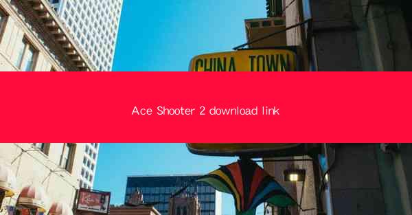 Ace Shooter 2 download link