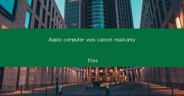 Apple computer wps cancel read-only files