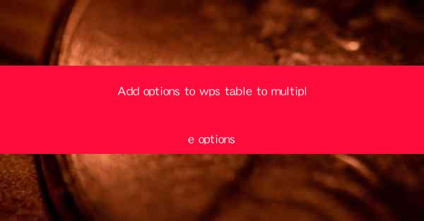 Add options to wps table to multiple options
