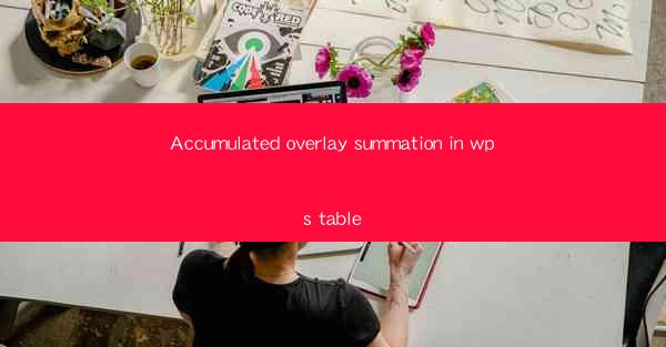 Accumulated overlay summation in wps table