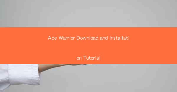 Ace Warrior Download and Installation Tutorial