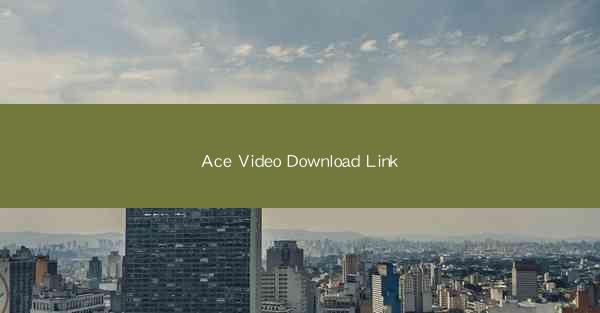 Ace Video Download Link