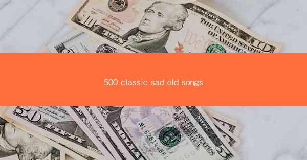 500 classic sad old songs