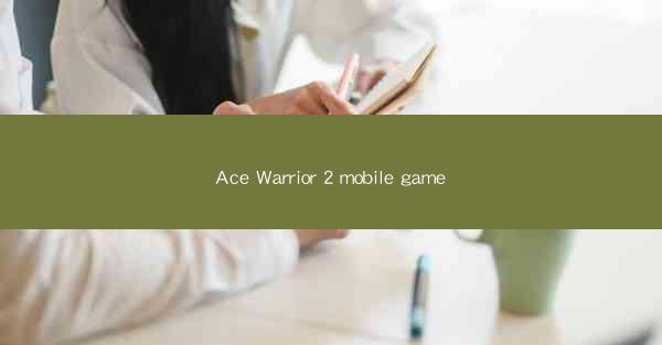 Ace Warrior 2 mobile game