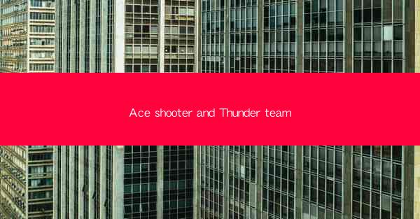 Ace shooter and Thunder team