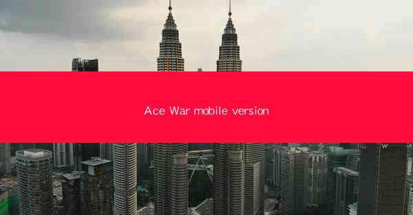 Ace War mobile version