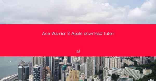 Ace Warrior 2 Apple download tutorial