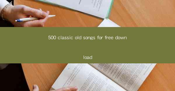 500 classic old songs for free download