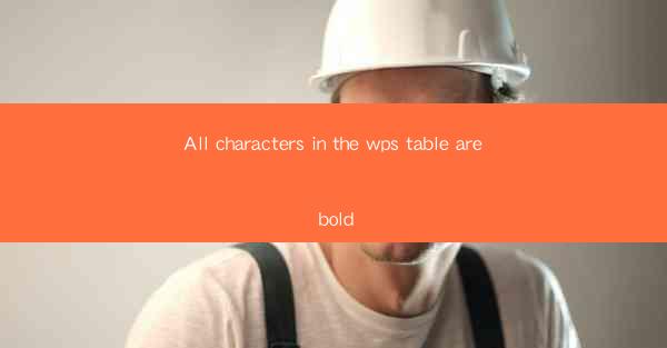 All characters in the wps table are bold