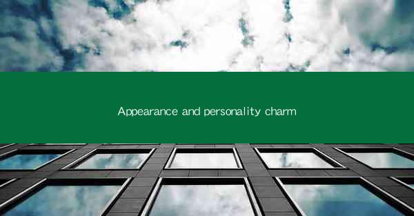 Appearance and personality charm