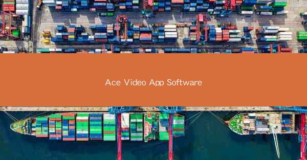 Ace Video App Software