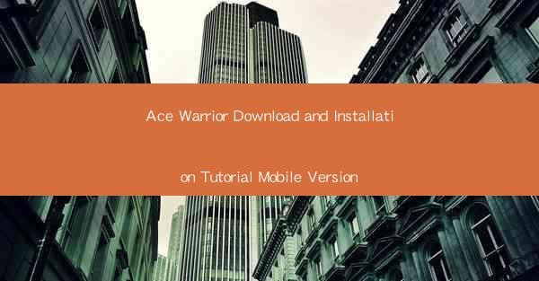 Ace Warrior Download and Installation Tutorial Mobile Versio