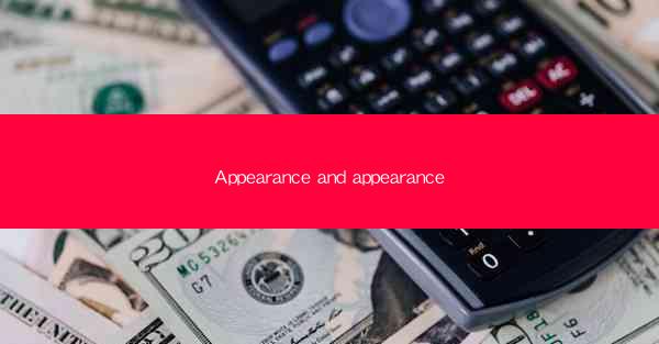 Appearance and appearance