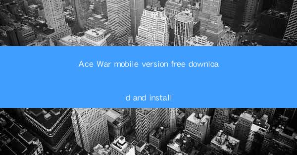 Ace War mobile version free download and install
