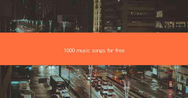 1000 music songs for free