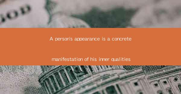 A person's appearance is a concrete manifestation of his inn
