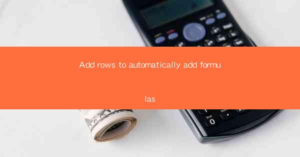 Add rows to automatically add formulas