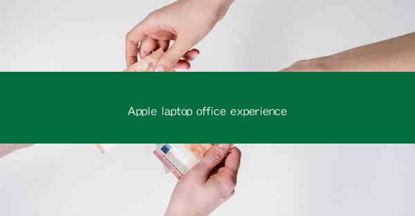 Apple laptop office experience