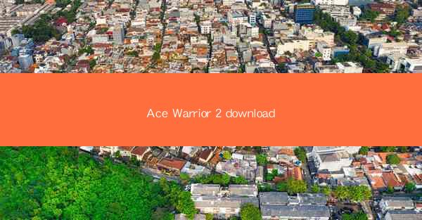 Ace Warrior 2 download