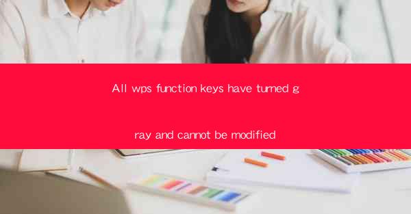 All wps function keys have turned gray and cannot be modifie