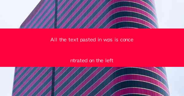 All the text pasted in wps is concentrated on the left