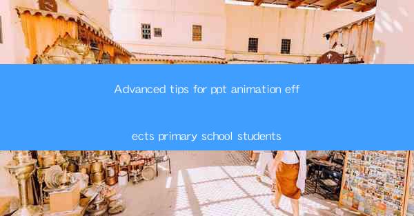 Advanced tips for ppt animation effects primary school stude