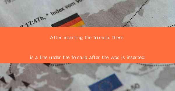 After inserting the formula, there is a line under the formu