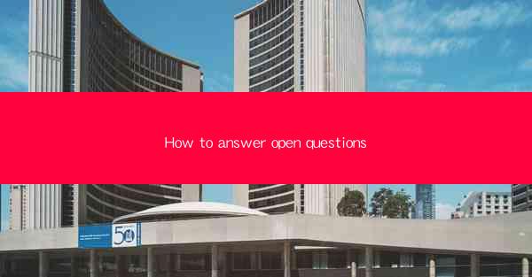 How to answer open questions