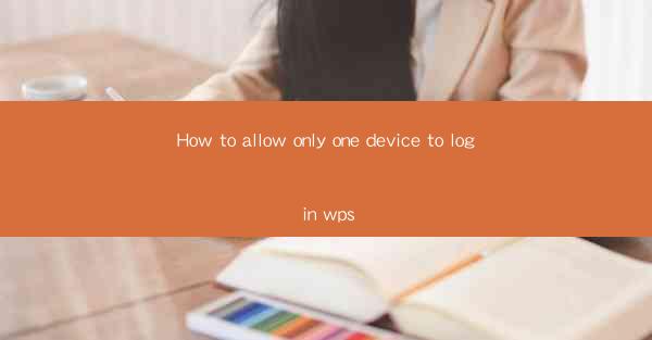How to allow only one device to log in wps