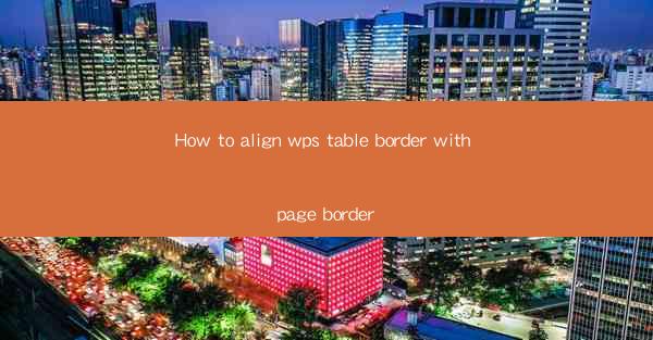 How to align wps table border with page border