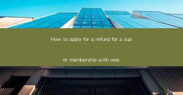 How to apply for a refund for a super membership with wps