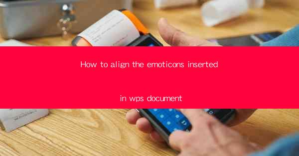 How to align the emoticons inserted in wps document