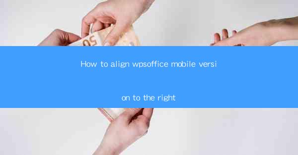 How to align wpsoffice mobile version to the right