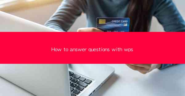 How to answer questions with wps