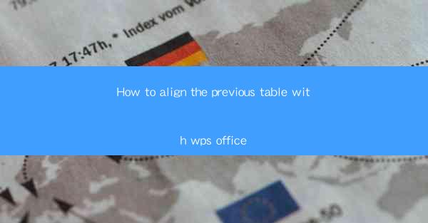 How to align the previous table with wps office