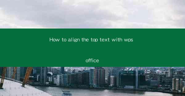 How to align the top text with wps office
