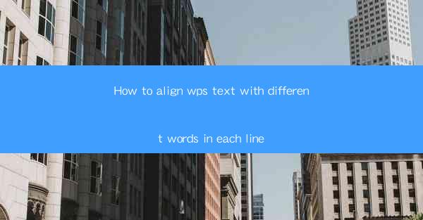 How to align wps text with different words in each line
