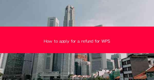How to apply for a refund for WPS