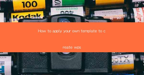 How to apply your own template to create wps
